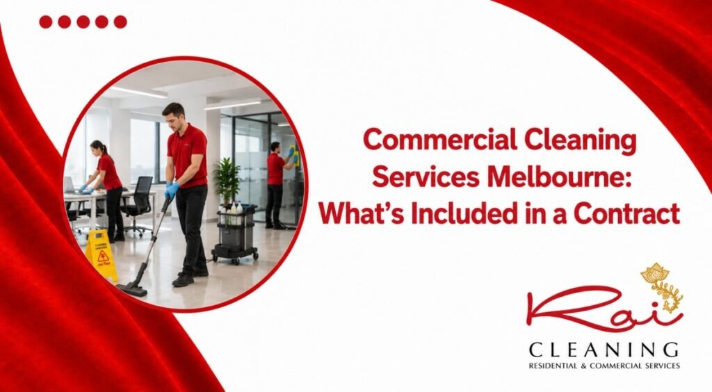 Commercial Cleaning Services Melbourne: What’s Included in a Contract?