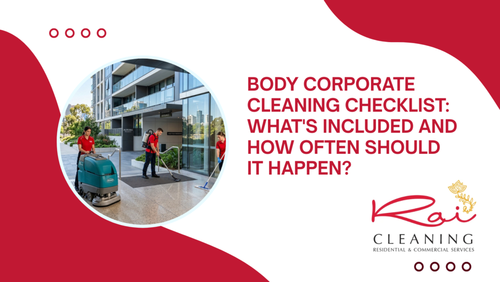Body Corporate Cleaning Checklist: What’s Included and How Often Should It Happen?