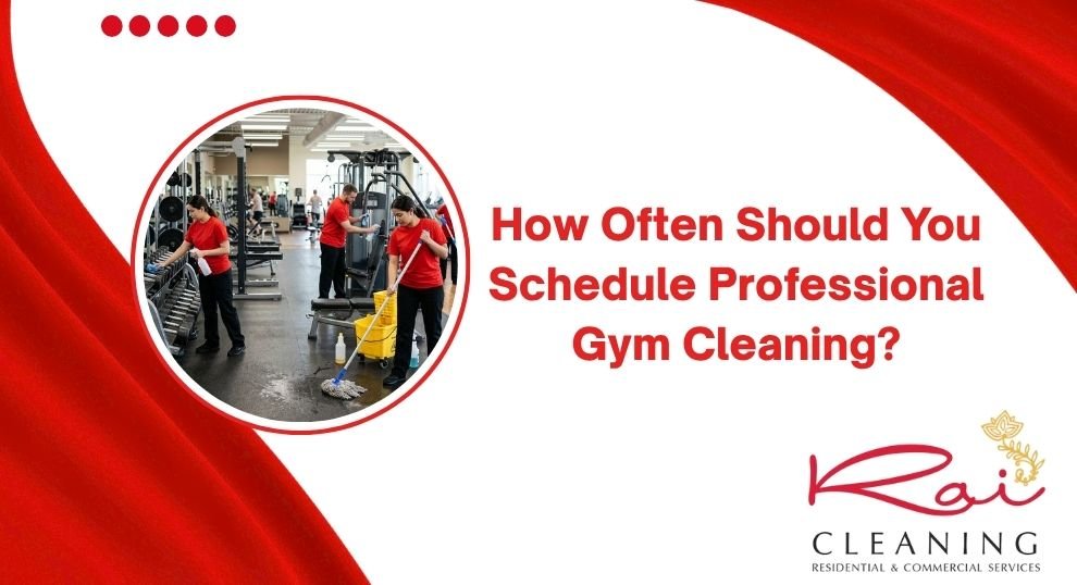How Often Should You Schedule Professional Gym Cleaning?